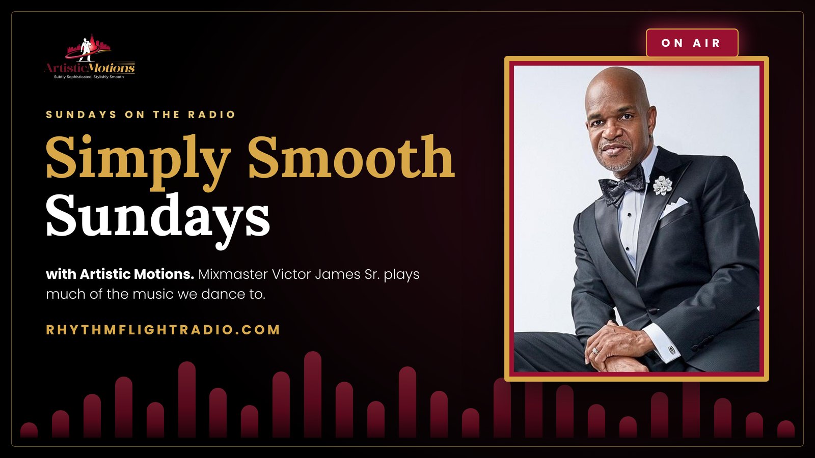 Simply Smooth Sundays with Artistic Motions, with Mixmaster Victor James Sr., on air at rhythmflightradio.com
